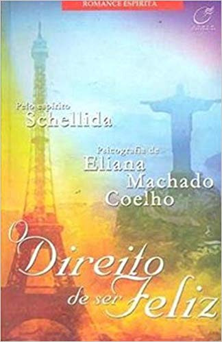 Livro O Direito De Ser Feliz - Eliana Machado Coelho [2012]