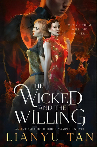 The Wicked And The Willing: An F/f Gothic Horror Vampire Novel, De Tan, Lianyu. Editorial Lightning Source Inc, Tapa Blanda En Inglés