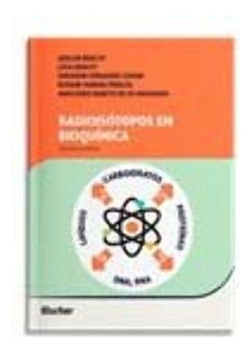 Radioisótopos Em Bioquímica - Teoria E Prática, De Babeto; Bracht; Comar; Peralta. Editorial Blucher, Tapa Mole, Edición 01ed En Português, 22