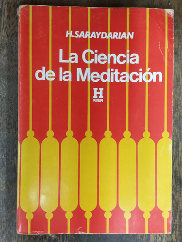 La Ciencia De La Meditacion * H. Saraydarian * Kier *