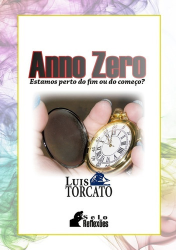 Anno Zero, De Luis Torcato. Série Não Aplicável, Vol. 1. Editora Clube De Autores, Capa Mole, Edição 1 Em Português, 2018