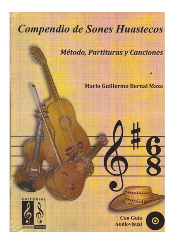  Compendio De Sones Huastecos: Método Partituras Y Canciones