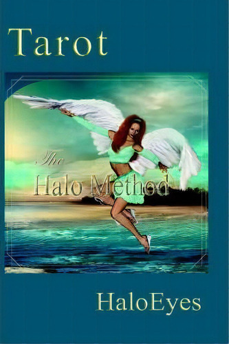 Tarot The Halo Method, De Haloeyes. Editorial Authorhouse, Tapa Blanda En Inglés