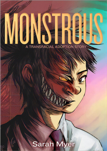 Monstrous: A Transracial Adoption Story, De Myer, Sarah. Editorial First Second, Tapa Blanda En Inglés