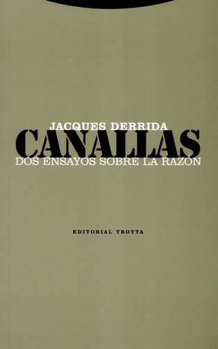 Canallas. Dos Ensayos Sobre La Razón, De Jacques Derrida. Editorial Trotta, Tapa Blanda, Edición 1 En Español, 2005