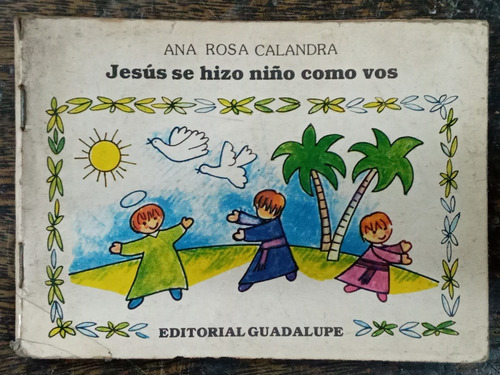 Jesus Se Hizo Niño Como Vos * Ana R. Calandra * Guadalupe *