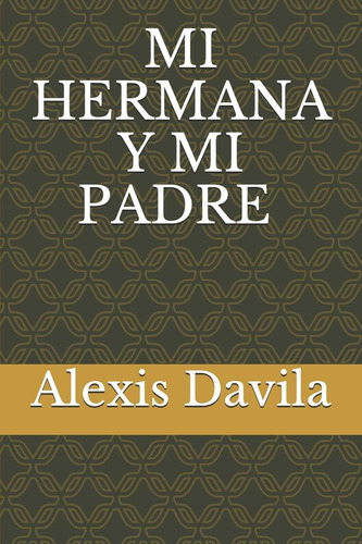 Libro: Mi Hermana Y Mi Padre (spanish Edition)