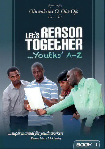 Let's Reason Together - Youth's A-z: Bk. 1, De Oluwakemi O. Ola-ojo. Editorial Protokos Publishers, Tapa Blanda En Inglés