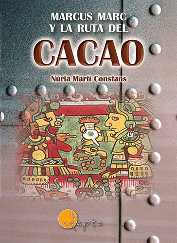 Libro Marcus Marc Y La Ruta Del Cacao