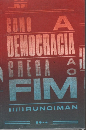 Livro Como A Democracia Chega Ao Fim De David Runciman