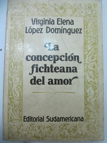 La Concepcion Fichteana Del Amor  Lopez Dominguez 1982