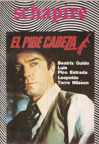 El Pibe Cabeza - Guido - Estrada - Torre Nilsson - Schapire