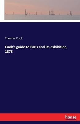 Libro Cook's Guide To Paris And Its Exhibition, 1878 - Th...