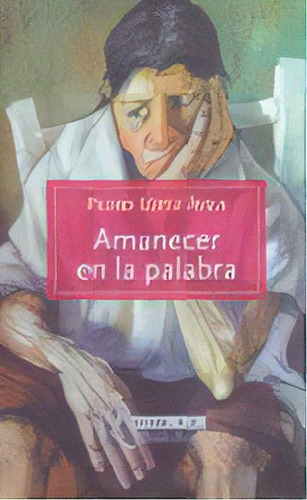 Amanecer En La Palabra, De Lopez Avila,pedro. Editorial Alhulia S.l Artes Graficas En Español