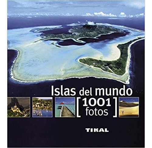 Libro Islas Del Mundo 1001 Fotos - Islas Del Mundo 1001 Fot