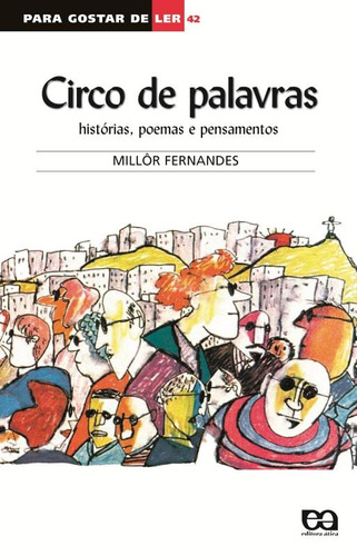 Circo de palavras, de Fernandes, Millôr. Série Para gostar de ler Editora Somos Sistema de Ensino, capa mole em português, 2007