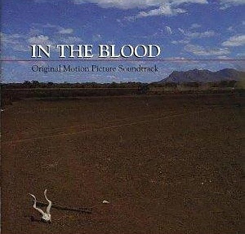 Michael Case Kissel - In The Blood Original Motion Picture 