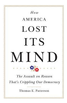 Libro How America Lost Its Mind : The Assault On Reason T...