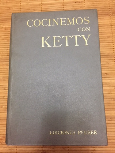 Cocinemos Con Ketty Tapa Dura - Excelente Estado