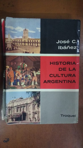 Historia De La Cultura Argentina Jose Ibañez Libreria Merlin