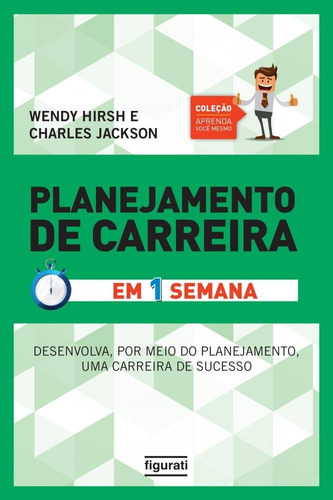 Planejamento de Carreira em uma semana (Coleção Aprenda você mesmo): Tenha uma carreira de sucesso através de um planejamento efetivamente eficaz, de Jackson, Charles. Novo Século Editora e Distribuidora Ltda., capa mole em português, 2014