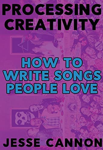 Libro: Processing Creativity: How To Write Songs People Love