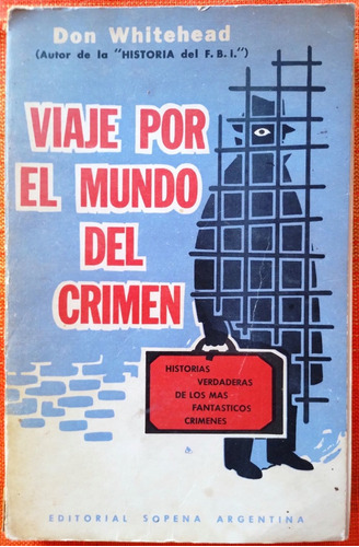 Viaje Por El Mundo Del Crimen / Don Whitehead