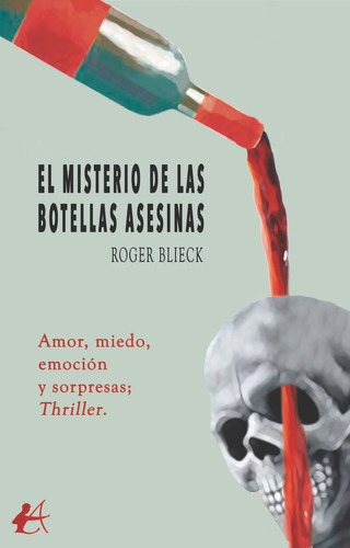 El Misterio De Las Botellas Asesinas, De Blieck, Roger. Editorial Editorial Adarve, Tapa Blanda En Español