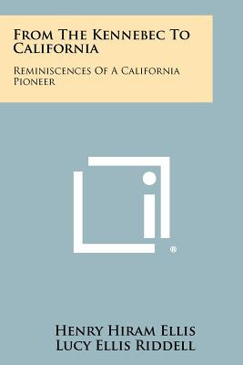 Libro From The Kennebec To California: Reminiscences Of A...