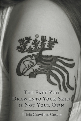 Libro The Face You Draw Into Your Skin Is Not Your Own - ...