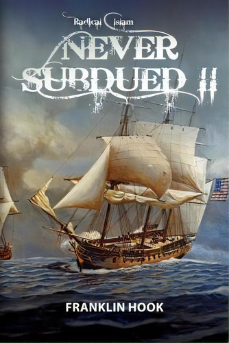 Never Subdued Ii, De Franklin Hook. Editorial Createspace Independent Publishing Platform, Tapa Blanda En Inglés