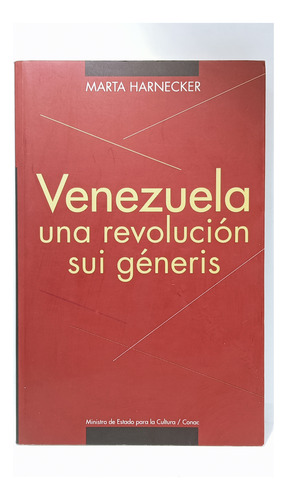 Venezuela Una Revolución Sui Géneris - Marta Harnecker 
