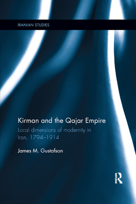 Libro Kirman And The Qajar Empire: Local Dimensions Of Mo...