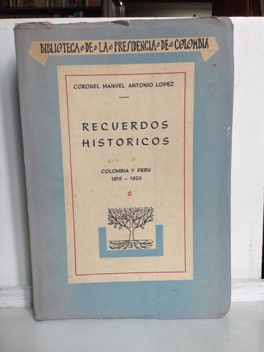 Recuerdos Históricos - Colombia Y Perú 1819 1826 - Historia