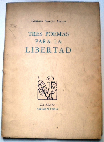 García Saravi Gustavo /tres Poemas Para La Libertad /firmado