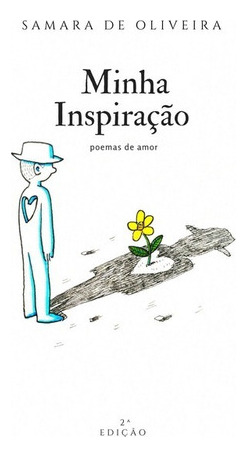 Minha Inspiração: Poemas De Amor, De Samara De Oliveira E Oliveira. Série Não Aplicável, Vol. 1. Editora Clube De Autores, Capa Mole, Edição 2 Em Português, 2020