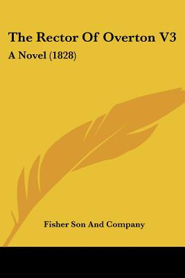 Libro The Rector Of Overton V3: A Novel (1828) - Fisher S...