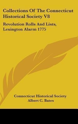 Collections Of The Connecticut Historical Society V8 : Re...