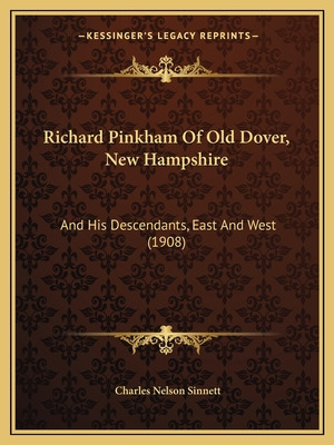 Libro Richard Pinkham Of Old Dover, New Hampshire: And Hi...