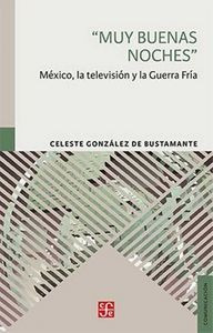 Libro Muy Buenas Noches. Mexico, La Television Y La Guerr...