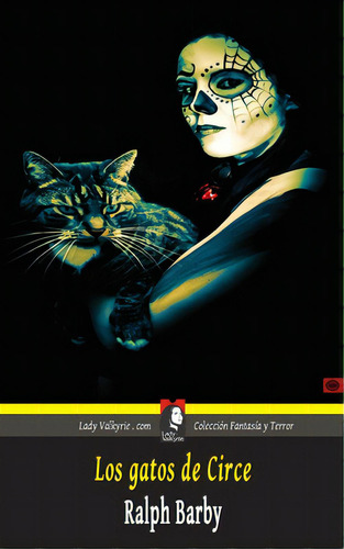 Los Gatos De Circe (coleccion Fantasia Y Terror), De Barby, Ralph. Editorial Lightning Source Inc, Tapa Blanda En Español