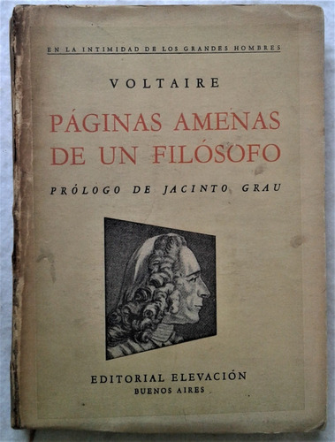 Paginas Amenas De Un Filosofo - Voltaire -  Elevacion 1948