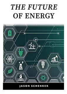 Libro: The Future Of Energy: Technologies And Trends