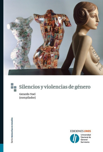 Silencios Y Violencias De Genero - Yoel, Gerardo