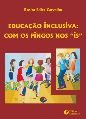 Educacao Inclusiva Com Os Pingos Nos Is - 10 Ed, De Carvalho, Rosita Edler. Editora Mediacao, Capa Mole Em Português