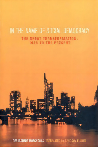 In The Name Of Social Democracy, De Gerrassimos Moschonas. Editorial Verso Books, Tapa Blanda En Inglés