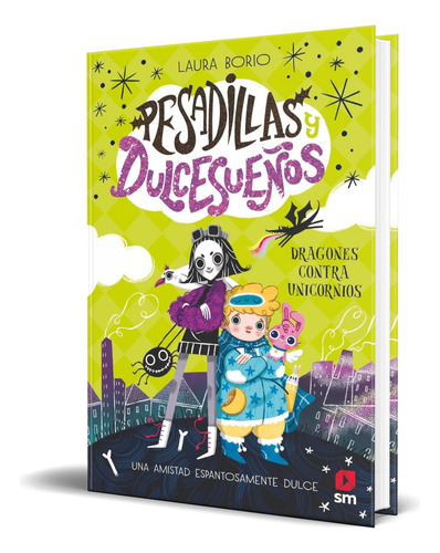 Libro Pesadillas Y Dulcesueños Vol.1 [ Laura Borio] Original, De Laura Borio. Editorial Ediciones Sm, Tapa Dura En Español, 2024