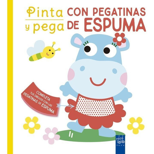 Pinta Y Pega Con Pegatinas De Espuma: Amarillo, De Yoyo Moyes. Editorial Yoyo Editions En Español