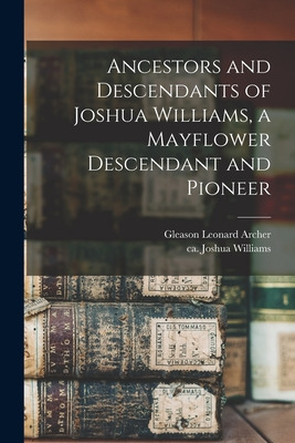 Libro Ancestors And Descendants Of Joshua Williams, A May...