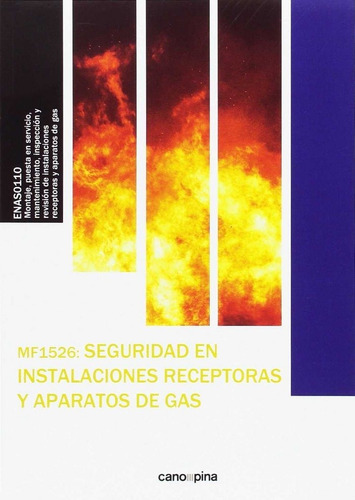 Mf1526 Seguridad En Instalaciones Receptoras Y Aparatos De Gas, De Cano García, Laura. Editorial Cano Pina S.l., Tapa Blanda En Español